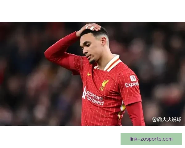 利物浦权衡阿诺德续约僵局皇马转会兴趣持续升温